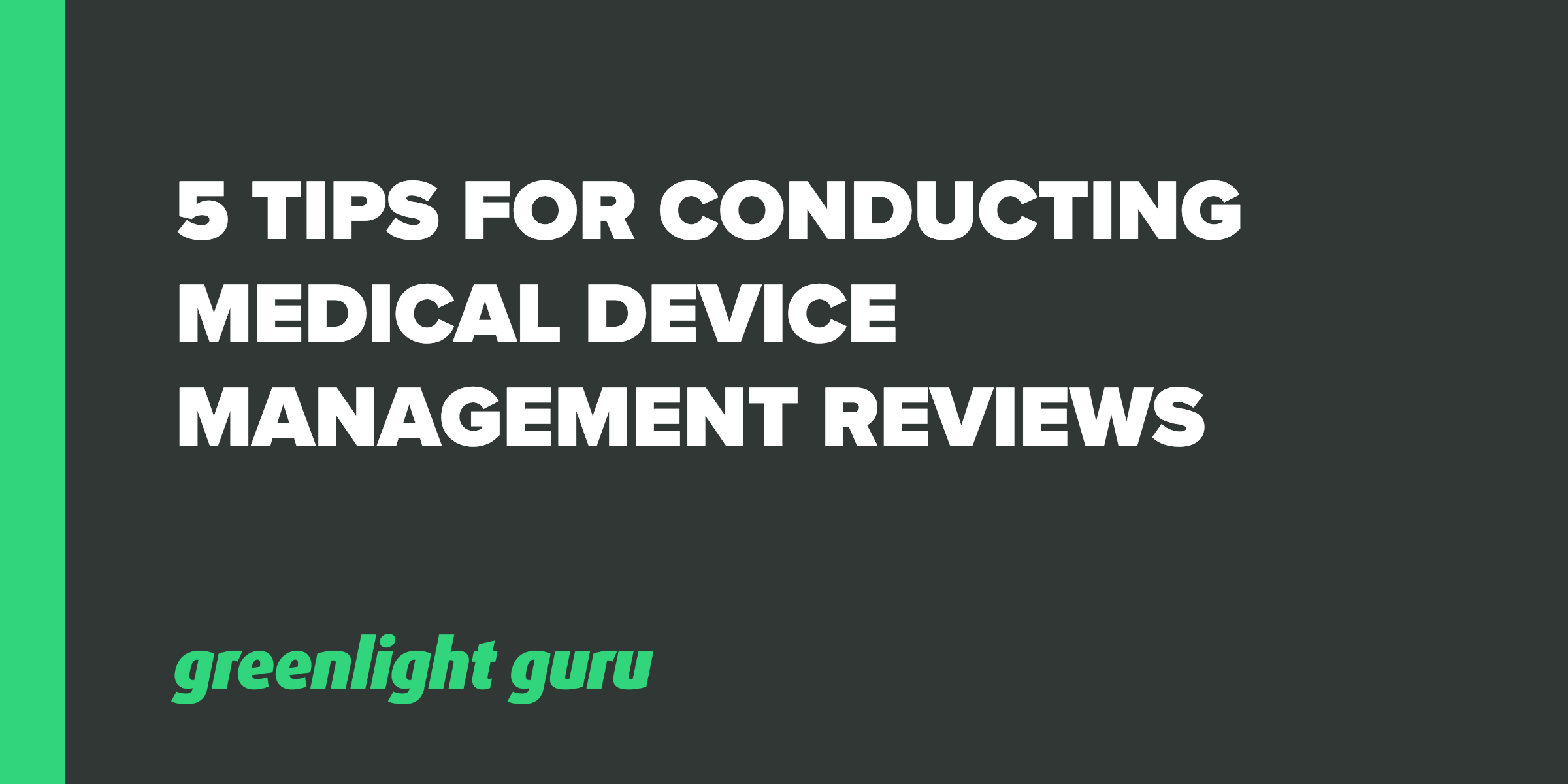 5 Tips for Conducting Medical Device Management Reviews